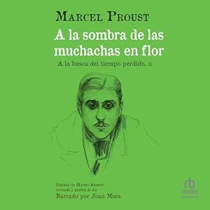 A La Sombra De Las Muchachas En Flor: Audiolibro Online Completo Gratis
