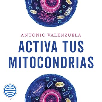 Escuchar Activa Tus Mitocondrias El Secreto Para Una Vida Más Longeva Audiolibro Gratis