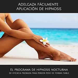 Adelgaza Fácilmente Aplicación De Hipnosis El Programa De Hipnosis Nocturna De Eficacia Probada Para Perder Peso De Forma Fiable Audiolibro Online Gratis