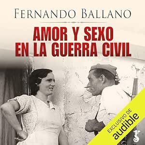 Escuchar Amor Y Sexo En La Guerra Civil Audiolibro Gratis