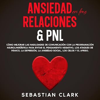 Escuchar Ansiedad En Las Relaciones Y PNL Audiolibro Gratis
