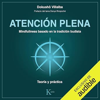 Atención Plena Mindfulness Basado En La Tradición Budista: Audiolibro Online Completo Gratis