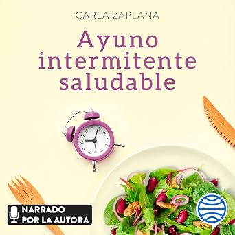 Escuchar Ayuno Intermitente Saludable Gana Energía Y Salud Mejora Tu Descanso Y Potencia Tu Longevidad Audiolibro Gratis