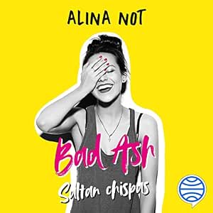Bad Ash Saltan Chispas: Audiolibro Online Completo Gratis