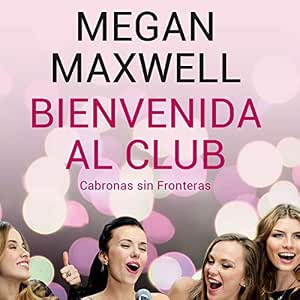 Bienvenida Al Club Cabronas Sin Fronteras – Audiolibro Online Gratis Gratis
