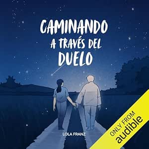 Escuchar Caminando A Través Del Duelo Audiolibro Gratis