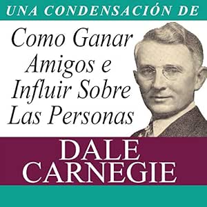 Como Ganar Amigos E Influir Sobre Las Personas Audiolibro Completo Gratis