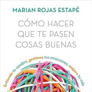 Cómo Hacer Que Te Pasen Cosas Buenas Audiolibro Online Gratis