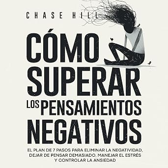 Cómo Superar Los Pensamientos Negativos Audiolibro Completo Gratis
