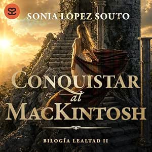 Conquistar Al MacKintosh: Bilogía Lealtad Audiolibro Gratis Online Gratis