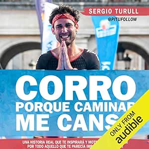 Escuchar el Audiolibro Corro Porque Caminar Me Cansa Gratis