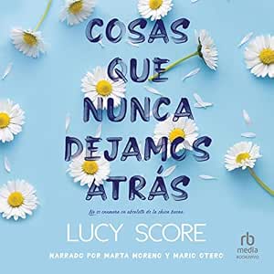 Cosas Que Nunca Dejamos Atrás: Audiolibro Online Completo Gratis