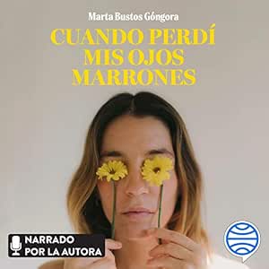 Cuando Perdí Mis Ojos Marrones: Audiolibro Online Completo Gratis