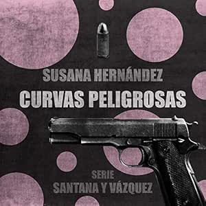 Curvas Peligrosas Santana Y Vázquez Audiolibro Completo Gratis