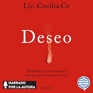 Deseo: Entender Y Transformar Nuestro Gran Motor Sexual – Audiolibro Online Gratis Gratis