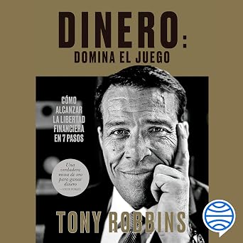 Dinero Domina El Juego Cómo Alcanzar La Libertad Financiera En 7 Pasos Audiolibro Online Gratis