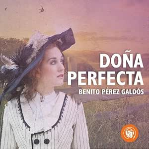 Escuchar Doña Perfecta Audiolibro Gratis