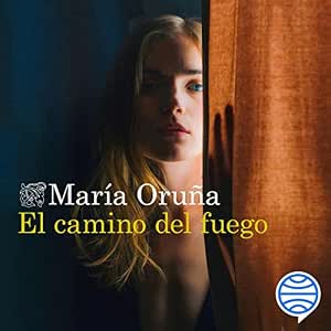 Escuchar El Camino Del Fuego Audiolibro Gratis