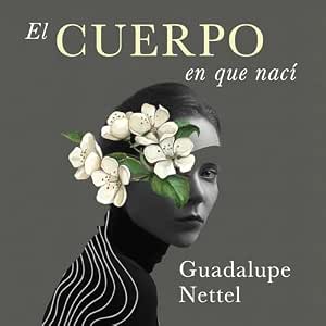 El Cuerpo En Que Nací: Audiolibro Online Completo Gratis