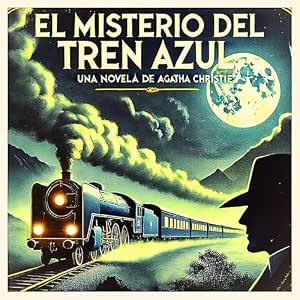 El Misterio Del Tren Azul Audiolibro Completo Gratis