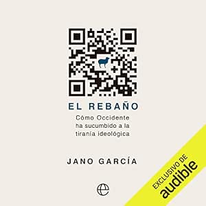 Escuchar el Audiolibro El Rebaño: Cómo Occidente Ha Sucumbido A La Tiranía Ideológica Gratis