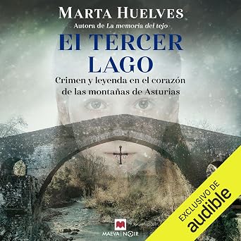 El Tercer Lago – Crimen Y Leyenda En El Corazón De Las Montañas De Asturias Audiolibro Completo Gratis