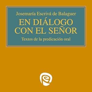 En Diálogo Con El Señor: Textos De La Predicación Oral – Audiolibro Online Gratis Gratis