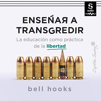 Enseñar A Transgredir La Educación Como Práctica De La Libertad – Audiolibro Online Gratis Gratis
