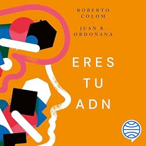 Eres Tu ADN: Cómo Los Genes Contribuyen A Construir Nuestra Identidad: Audiolibro Online Completo Gratis