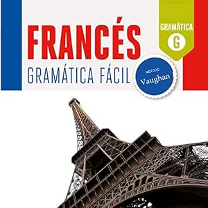 Escuchar el Audiolibro Francés Gramática Fácil Mejora Tu Fluidez Hablando Francés Gratis