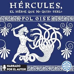 Hércules El Héroe Que No Quiso Serlo: Audiolibro Online Completo Gratis