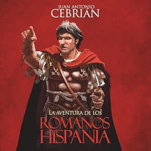 Escuchar el Audiolibro La Aventura De Los Romanos En Hispania Gratis