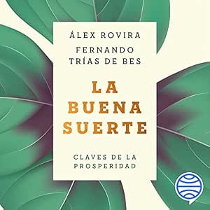 Audiolibro La Buena Suerte: Claves De La Prosperidad Completo Gratis