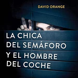 Audiolibro La Chica Del Semáforo Y El Hombre Del Coche Completo Gratis