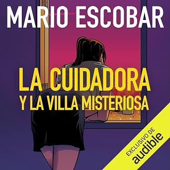 Audiolibro La Cuidadora Y La Villa Misteriosa Completo Gratis