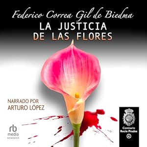 Escuchar La Justicia de las Flores Audiolibro Gratis