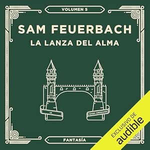 Escuchar La Lanza Del Alma Audiolibro Gratis