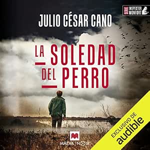 Escuchar el Audiolibro La Soledad Del Perro La Serie Del Inspector Monfort Gratis
