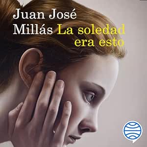 La Soledad Era Esto Audiolibro Gratis Online Gratis