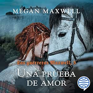 Las Guerreras Maxwell Una Prueba De Amor Audiolibro Gratis Online Gratis