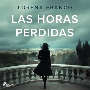 Escuchar el Audiolibro Las Horas Perdidas Gratis