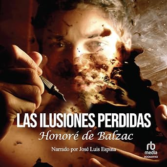 Las Ilusiones Perdidas: Audiolibro Online Completo Gratis