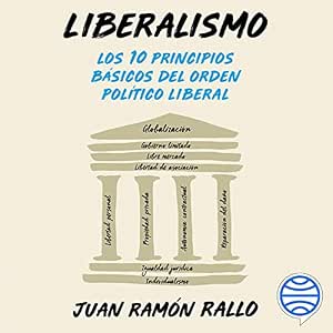 Liberalismo: Los 10 Principios Básicos Del Orden Político Liberal Audiolibro Gratis Online Gratis