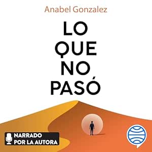 Audiolibro Lo Que No Pasó Completo Gratis