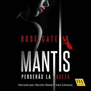 Mantis Perderás La Cabeza: Audiolibro Online Completo Gratis
