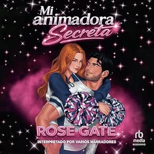 Escuchar el Audiolibro Mi Animadora Secreta Gratis