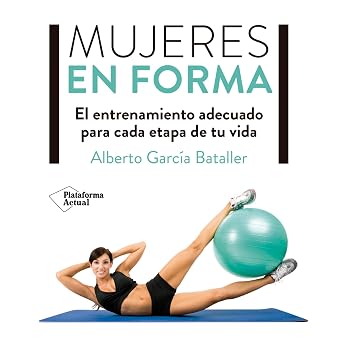 Mujeres En Forma El Entrenamiento Adecuado Para Cada Etapa De Tu Vida Audiolibro Online Gratis