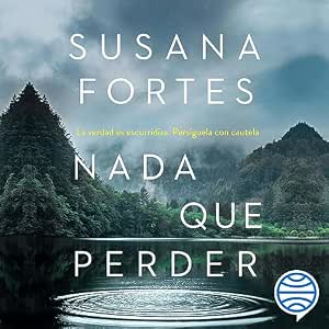 Escuchar el Audiolibro Nada Que Perder Gratis