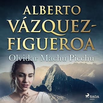 Olvidar Machu Picchu Audiolibro Completo Gratis