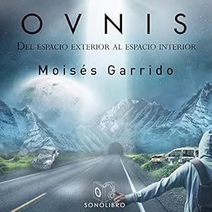 Ovnis: Del Espacio Exterior Al Espacio Interior Audiolibro Completo Gratis